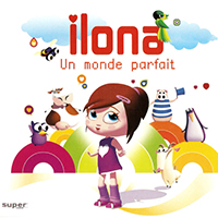 Ilona (FRA) - Un monde parfait (Maxi-Single)