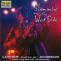 Luther 'Guitar Junior' Johnson - Slammin' On The West Side