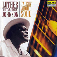 Luther 'Guitar Junior' Johnson - Talkin' About Soul