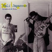 Half Japanese - Greatest Hits  (CD 1)