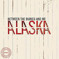 Between The Buried and Me - Alaska (15th Anniversary 2020 Remaster)