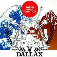 Dallax - Tokyo Rude Vibration