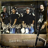 Backseat Molly - Texas Not Tennessee