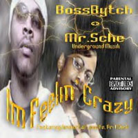 Mr. Sche - Boss Bytch & Mr. Sche - Im Feeling Crazy
