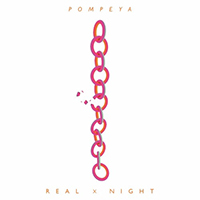 Pompeya - Real x Night (The Remixes)