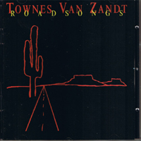 Townes Van Zandt - Roadsongs