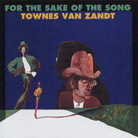 Townes Van Zandt - For The Sake Of The Song (Reissue)