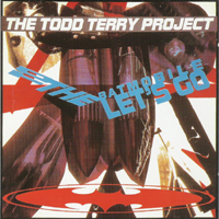 Todd Terry - To The Batmobile Let's Go (Reissue)