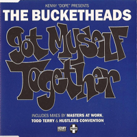 Bucketheads - Got Myself Together