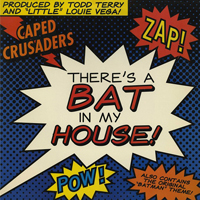 Caped Crusaders - There's A Bat In My House
