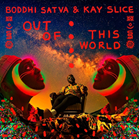 Boddhi Satva - Out of This World