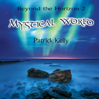 Kelly, Patrick - Beyond The Horizon 2: Mystical World