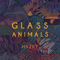 Glass Animals - Hazey (EP)