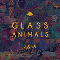 Glass Animals - Zaba (Deluxe Edition)