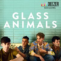 Glass Animals - Deezer Session (Live) (EP)