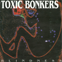 Toxic Bonkers - Blindness
