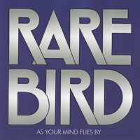 Rare Bird - As Your Mind Flies By (2007 Remaster)