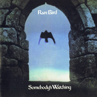 Rare Bird - Somebody`s Watching (2008 Remaster)