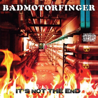 Badmotorfinger - It's Not The End