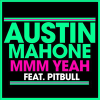 Mahone, Austin - Mmm Yeah (Feat. Pitbull) (Single)