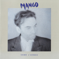 Mango (ITA) - Come L'acqua