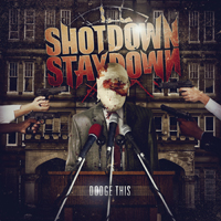 Shot Down Stay Down - Dodge This