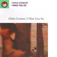 Connor, Chris - I Miss You So