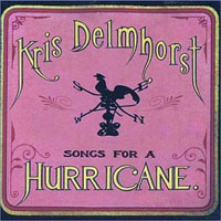 Delmhorst, Kris - Songs for a Hurricane