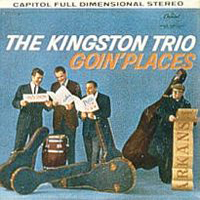 Kingston Trio - Goin' Places