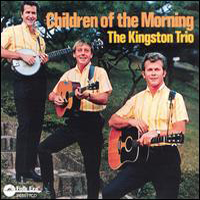 Kingston Trio - Children Of The Morning