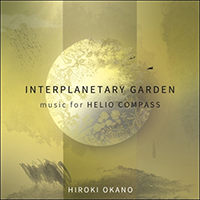 Okano, Hiroki - Interplanetary Garden: Music For Helio Compass