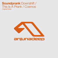 Soundprank - Downshift / This Is A Prank / Cosmos
