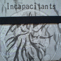 Incapacitants - Pariah Tapes (CD 1)