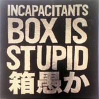 Incapacitants - Box Is Stupid (CD 5): Ad Nauseam (Edition Kosakai)