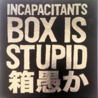 Incapacitants - Box Is Stupid (CD 8): The Tongue