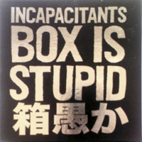 Incapacitants - Box Is Stupid (CD 10): I, Residuum