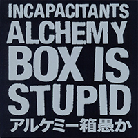 Incapacitants - Live Incapacitants 2 (Alchemy box is stupid CD 10)