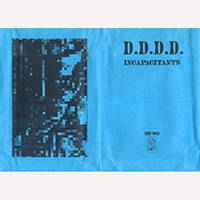 Incapacitants - D.D.D.D.