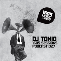 1605 Podcast - 1605 Podcast 027: Dj Tonio