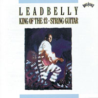 Lead Belly - King of the 12-String Guitar