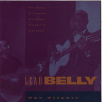 Lead Belly - The Library Of Congress Recordings Vol. 4 - The Titanic