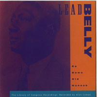 Lead Belly - The Library Of Congress Recordings Vol. 6 - Go Down Old Hannah