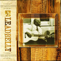 Lead Belly - The Definitive Leadbelly (CD 1)