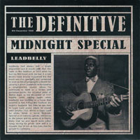 Lead Belly - The Definitive Leadbelly - 60th Anniversary Edition (CD 2) Midnight Special