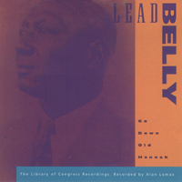 Lead Belly - The Library Of Congress Recordings Vol. 6 - Go Down Old Hannah