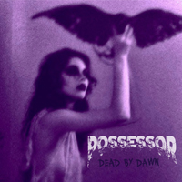 Possessor (GBR) - Dead By Dawn