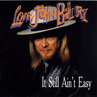 Long John - It Still Ain't Easy