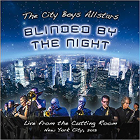 City Boys Allstars - Blinded By The Night (Live from The Cutting Room, New Yor City - August 28, 2013)