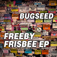 Bugseed - Freeby Frisbee (EP)