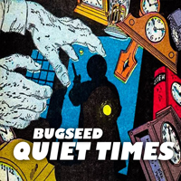 Bugseed - Quiet Times